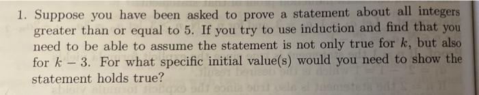 Solved 1. Suppose you have been asked to prove a statement | Chegg.com