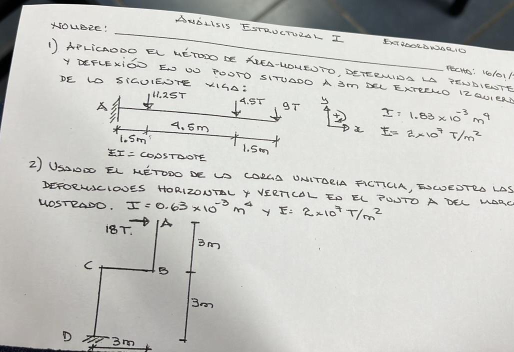 1) APLICADDO El HÉtODO DE XREA-HOMEOTO, DETERMIDA LA RENDIEU! Y DEFLEXIÓD EN 00 PODTO SITUDDO A \( 3 \mathrm{~m} \) DEL EXTEC