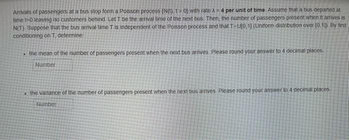 Solved Arrivals of passengers at a bus stop form a Poisson | Chegg.com