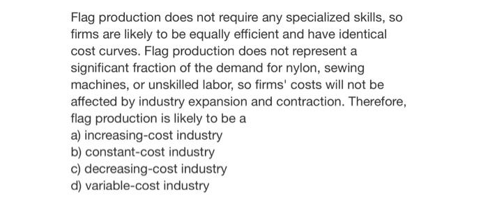 Solved Flag production does not require any specialized | Chegg.com
