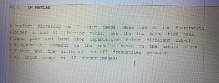 8% 6 IN MATLAB % Perform filtering on 1 input image. | Chegg.com