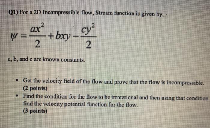 Solved Q1) For a 2D Incompressible flow, Stream function is | Chegg.com