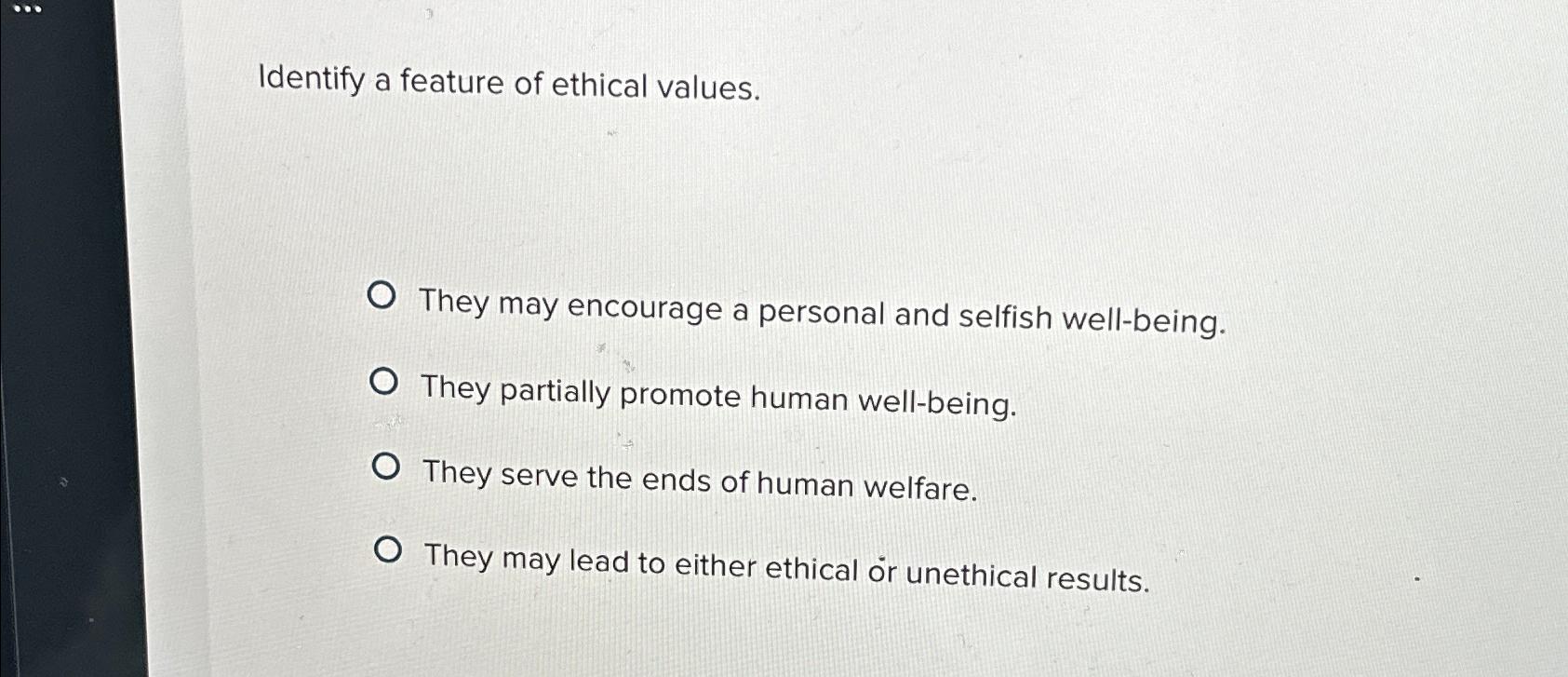 Solved Identify a feature of ethical values.They may | Chegg.com