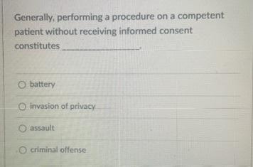 Generally, performing a procedure on a competent | Chegg.com