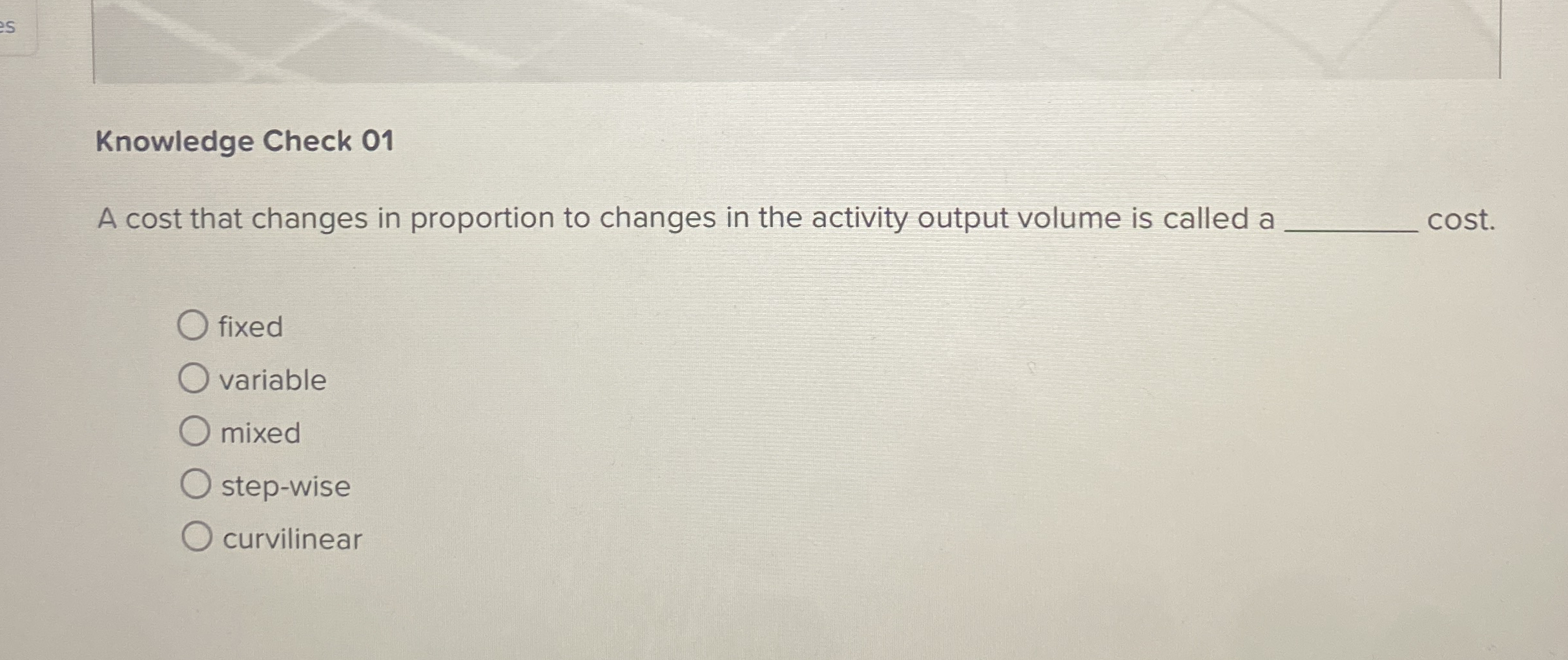 Solved Knowledge Check 01A cost that changes in proportion | Chegg.com