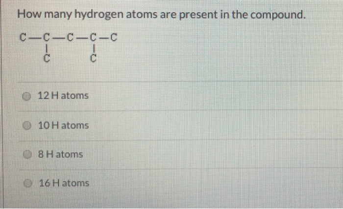 Solved How many hydrogen atoms are present in the compound. | Chegg.com