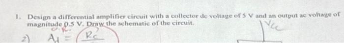 Solved 1. Design a differential amplifier circuit with a | Chegg.com