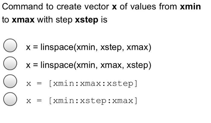 Solved Command to create vector x of values from xmin to | Chegg.com