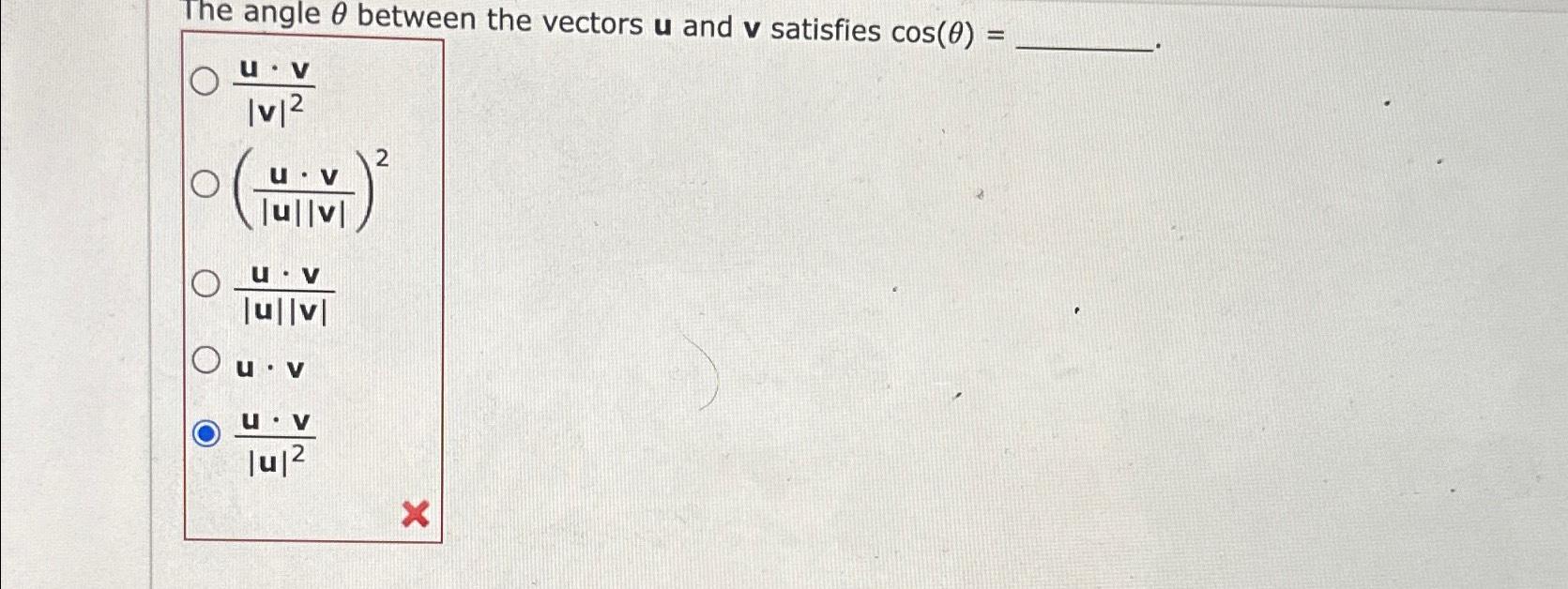 Solved The angle θ ﻿between the vectors u ﻿and v ﻿satisfies | Chegg.com