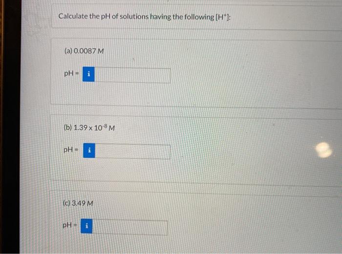 Solved Calculate the pH of solutions having the following | Chegg.com