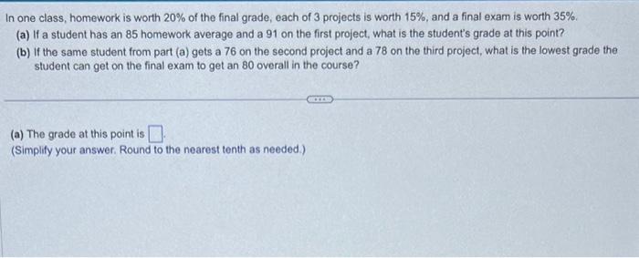 Solved In one class, homework is worth 20% of the final | Chegg.com