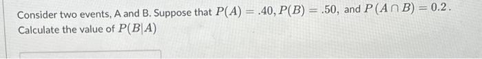 Solved Consider Two Events A And B Suppose That 7976