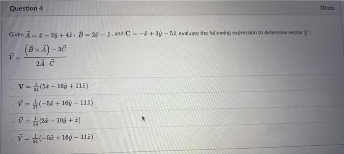 Solved Question 4 30 pts Given Ä = -2y +48. B = 2 + $. and C | Chegg.com