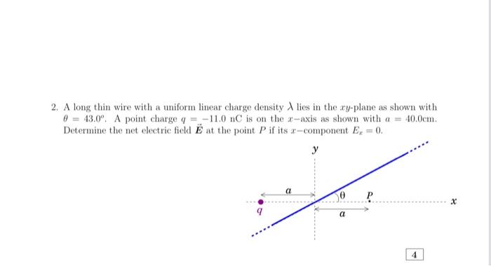 Solved 2. A long thin wire with a uniform linear charge | Chegg.com