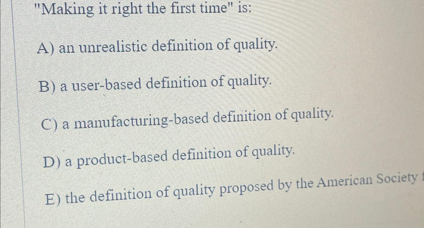Solved "Making it right the first time" isA) ﻿an