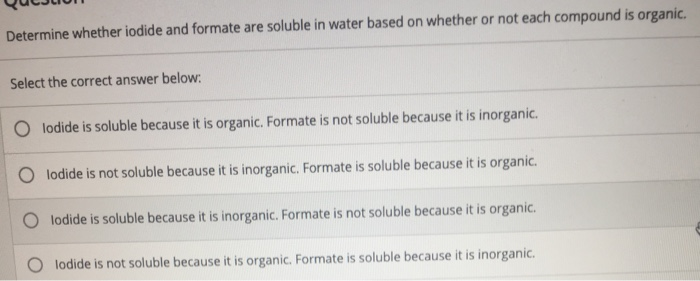 Solved Determine Whether Iodide And Formate Are Soluble In Chegg Com