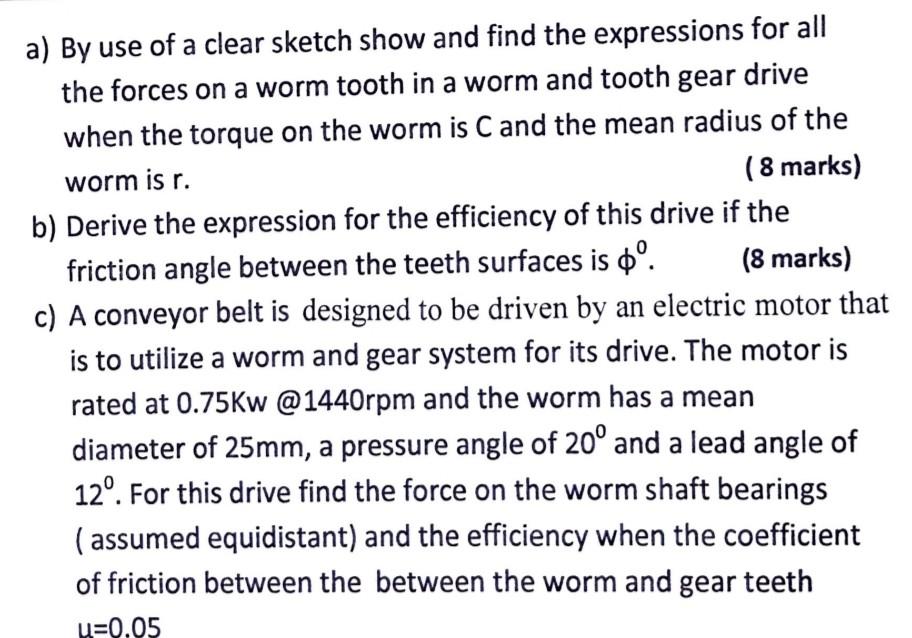 Solved a) By use of a clear sketch show and find the