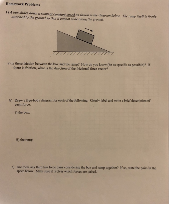 Solved Homework Problems 1) A box slides down a ramp at | Chegg.com