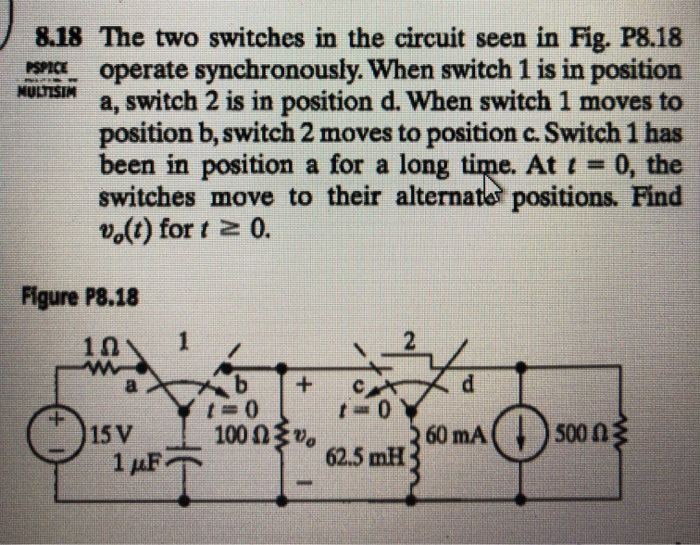 Solved PSPICE NULTISIN 8.18 The two switches in the circuit