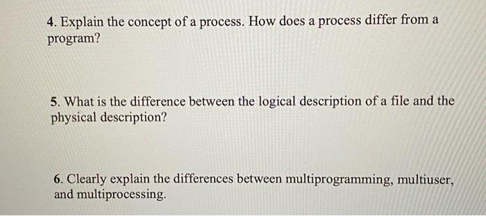 Solved 4. Explain the concept of a process. How does a | Chegg.com