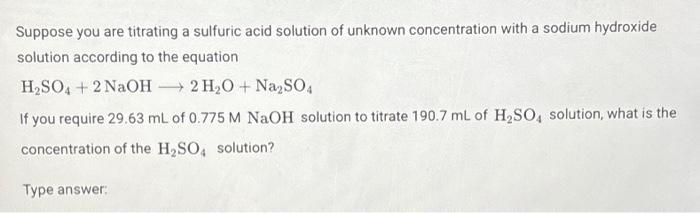 Solved Suppose you are titrating a sulfuric acid solution of | Chegg.com