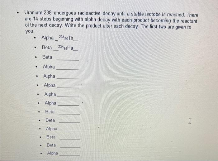 Solved Uranium238 undergoes radioactive decay until a
