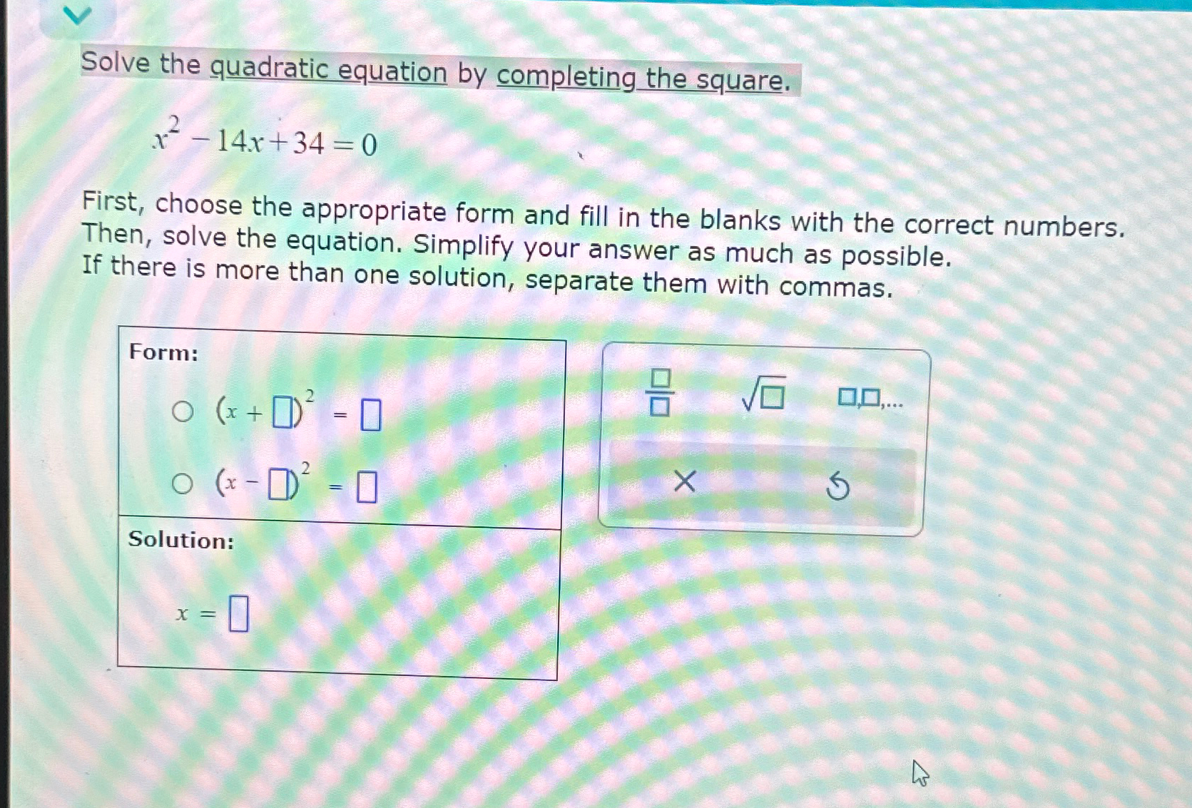 Solved Solve the quadratic equation by completing the | Chegg.com