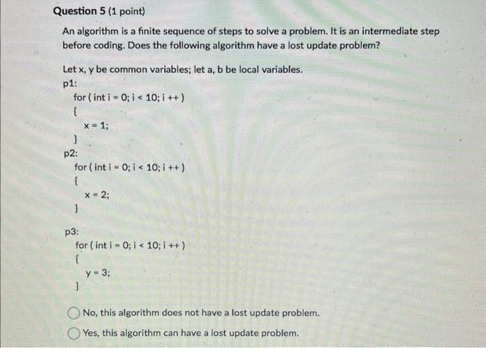 Solved Question 5 (1 point) An algorithm is a finite | Chegg.com