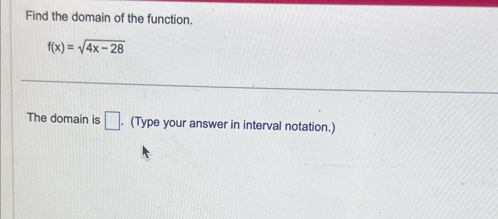 Solved Find The Domain Of The Function F X 4x 282The Domain Chegg Com   Image