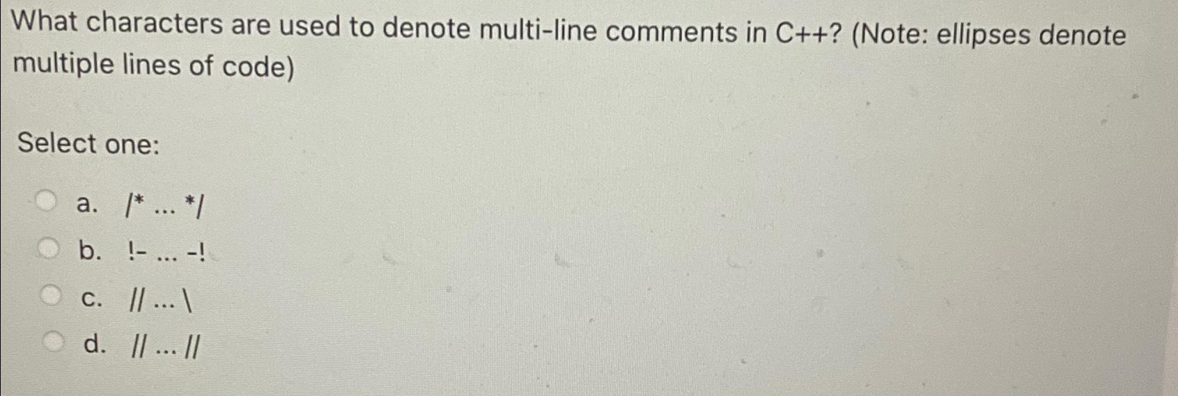 Solved What characters are used to denote multi-line | Chegg.com