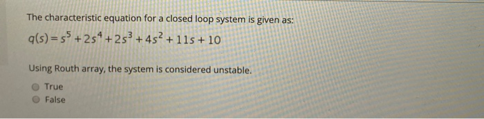 Solved The characteristic equation for a closed loop system | Chegg.com