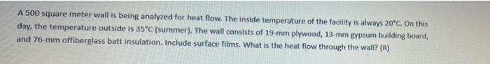 Solved A 500 Square Meter Wall Is Being Analyzed For Heat 