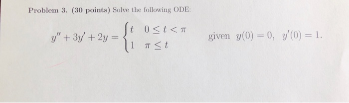 Solved Problem 3. (30 points) Solve the following ODE: St | Chegg.com