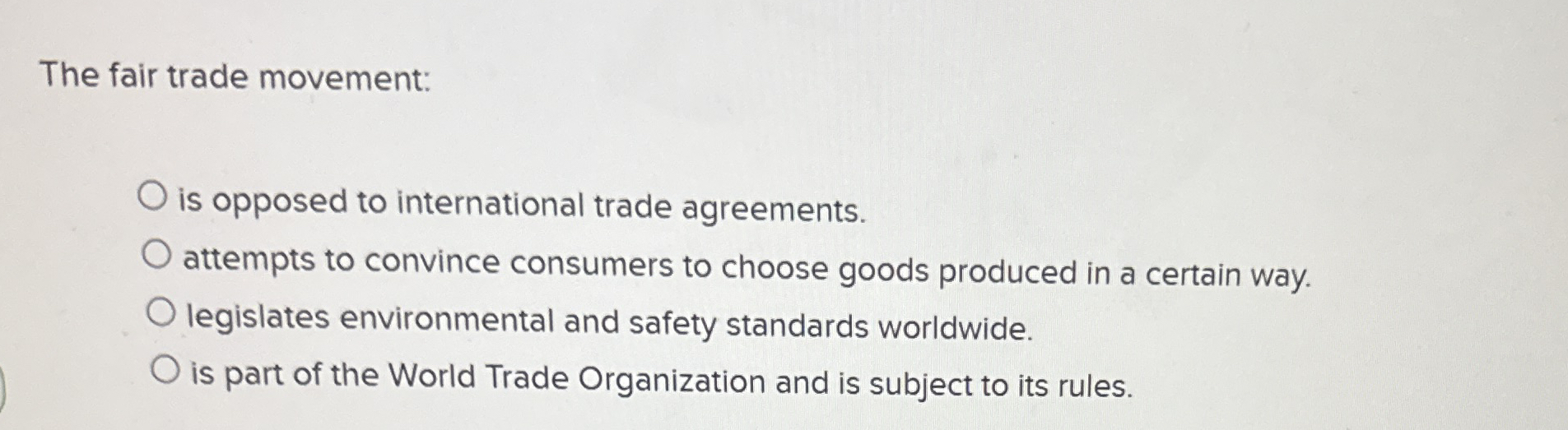 The fair trade movement:is opposed to international | Chegg.com