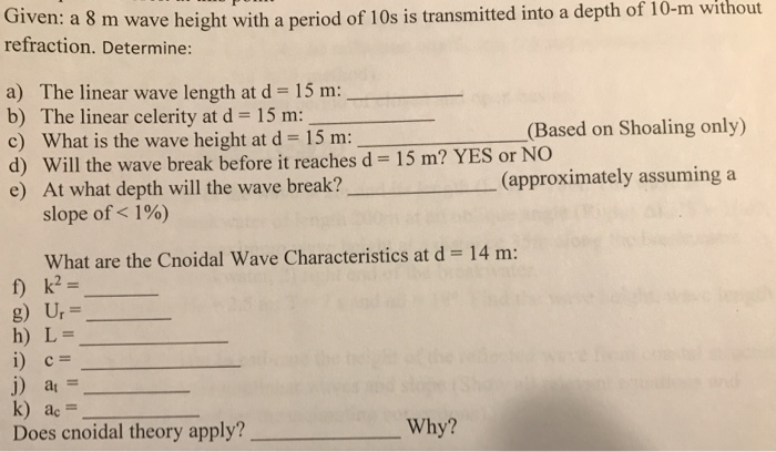 Solved Given: a 8 m wave height with a period of 10s is | Chegg.com