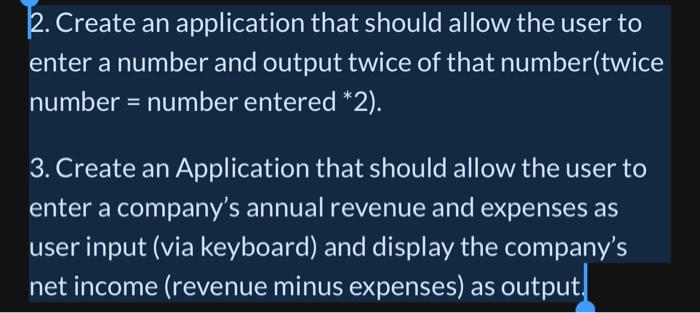 Solved 2. Create an application that should allow the user | Chegg.com
