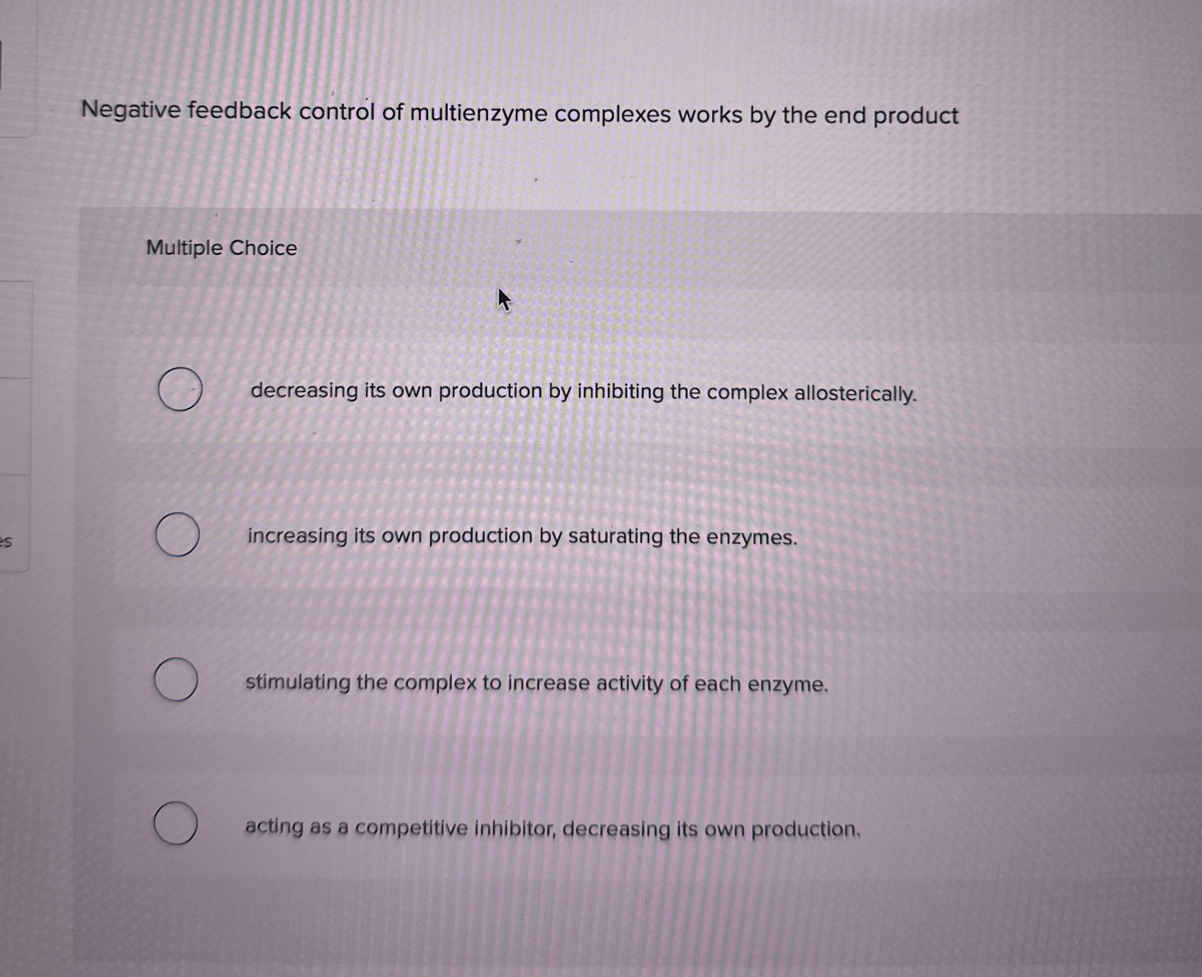 Solved Negative feedback control of multienzyme complexes