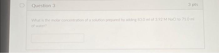 Solved Question 3 3 pts What is the molar concentration of a | Chegg.com