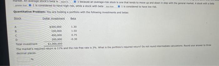 Solved market. An average stock's beta isto 1 because an | Chegg.com