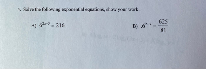Solved 4. Solve the following exponential equations, show | Chegg.com