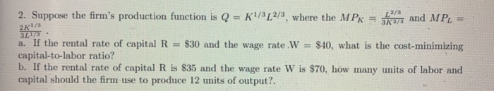 Solved 278 2. Suppose the firm's production function is Q = | Chegg.com