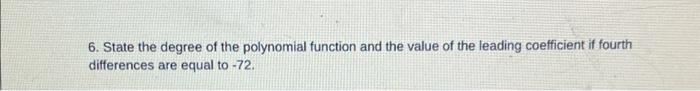 Solved 6. State the degree of the polynomial function and | Chegg.com