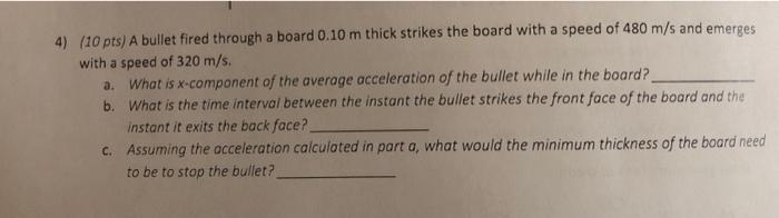 Solved 4) (10 pts) A bullet fired through a board 0.10 m | Chegg.com