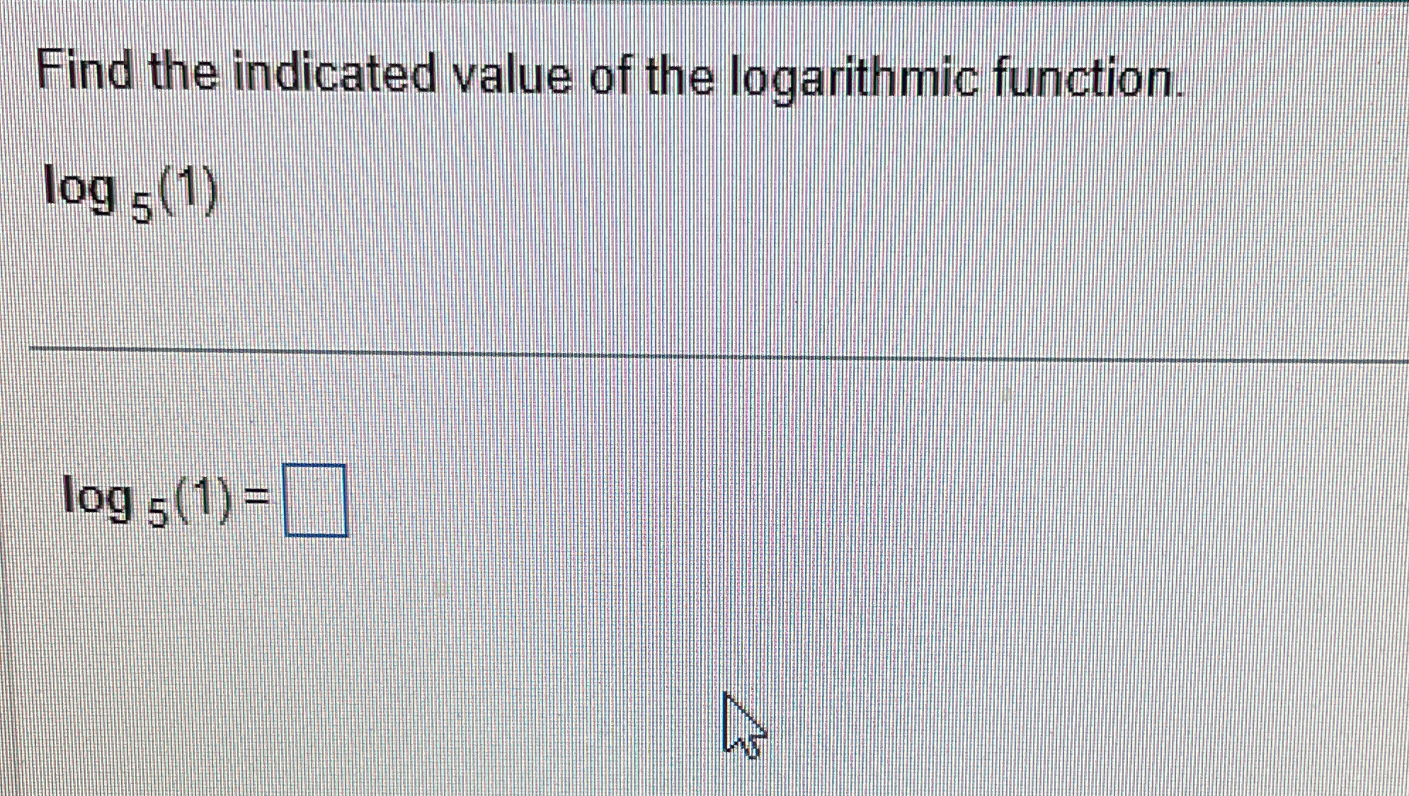 Solved Find the indicated value of the logarithmic | Chegg.com