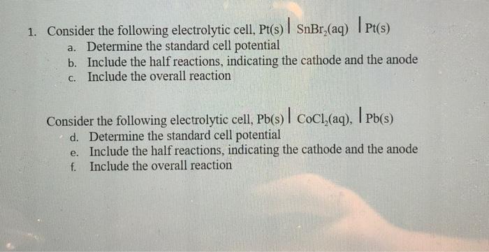 Solved 1. Consider The Following Electrolytic Cell, Pt(s) | | Chegg.com