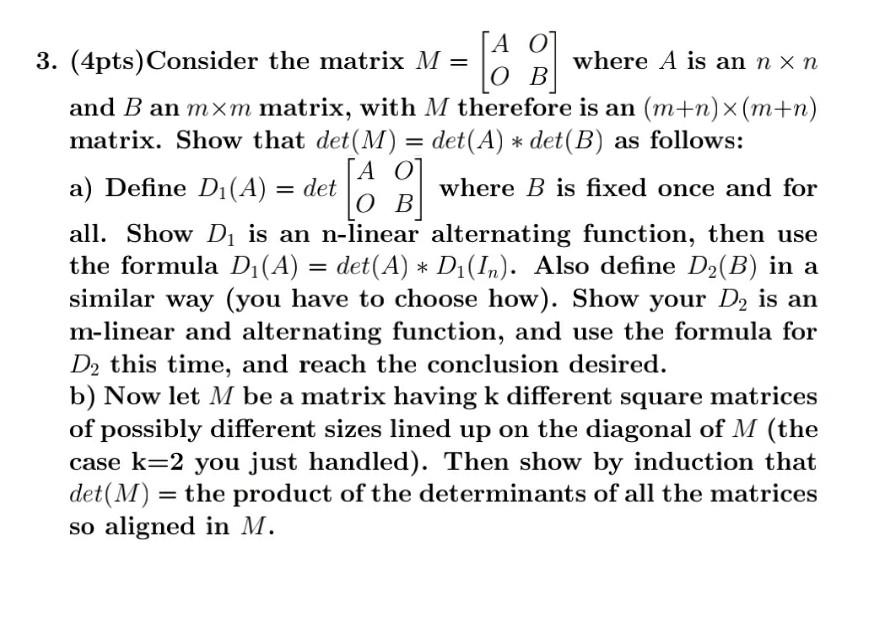 Solved 3. (4pts) Consider the matrix M=[AOOB] where A is an | Chegg.com