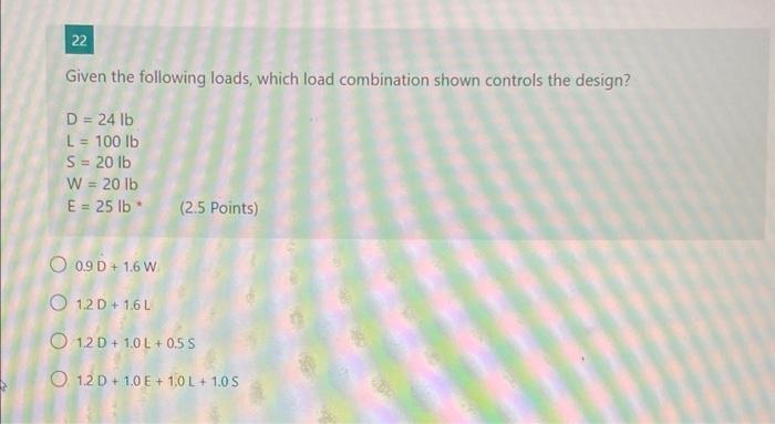 Solved Given The Following Loads, Which Load Combination | Chegg.com