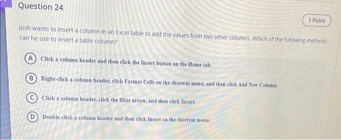 solved-question-24-1-point-josh-wants-to-insert-a-column-in-chegg
