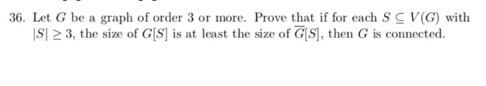 36. Let G be a graph of order 3 or more. Prove that | Chegg.com