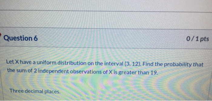 Solved Question 6 0 1 Pts Let X Have A Uniform Distribution Chegg Solved Question 6 0 1 Pts Let X Have A Uniform Distribution Chegg